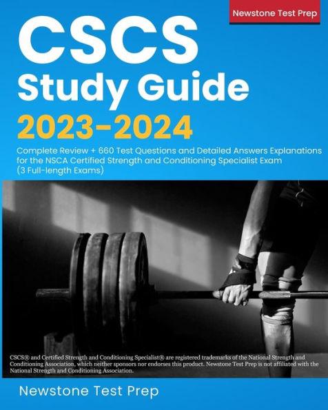 CSCS Study Guide 2023-2024: Complete Review + 660 Test Questions and Detailed Answers Explanations for the NSCA Certified Strength and Conditionin - Newstone Test Prep
