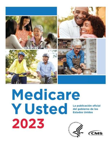 Medicare Y Usted 2023: The Official U.S. Government Medicare Handbook: The official U.S. government Medicare handbook - Centers For Medicare Medicaid Services