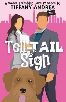 Tell-Tail Sign: A Sweet Forbidden Love Romance - Tiffany Andrea