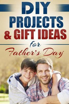 DIY Projects & Gift Ideas for Father's Day - Do It Yourself Nation