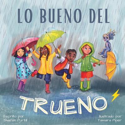 Lo bueno del trueno: Por qué no hay que tenerle miedo a las tormentas - Sharon Purtill
