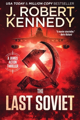 The Last Soviet - J. Robert Kennedy