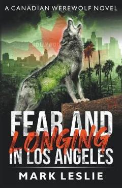 Coperta cărții 'Fear and Longing in Los Angeles - Mark Leslie'