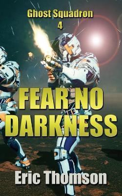 Fear No Darkness - Eric Thomson