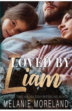 Coperta cărții 'Loved by Liam - Melanie Moreland'