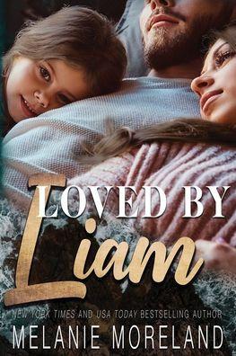 Coperta cărții 'Loved by Liam - Melanie Moreland'