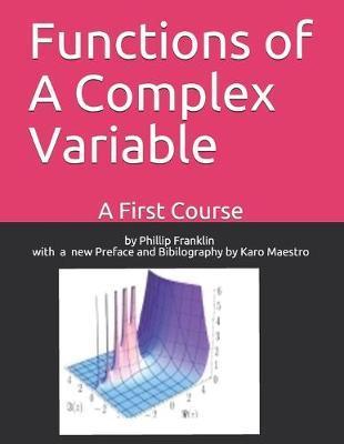 Coperta cărții 'Functions of A Complex Variable: A First Course - Karo Maestro'