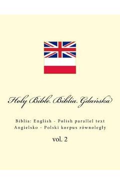 Poza produsului Holy Bible. Biblia Gdańska: English - Polish parallel text. Angielsko - Polski korpus równolegly - Ivan Kushnir
