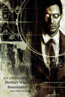 Herbert West: Reanimator And Other Stories - H. P. Lovecraft