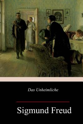 Das Unheimliche - Sigmund Freud