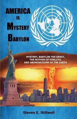 America is Mystery Babylon - Steven E. Stillwell