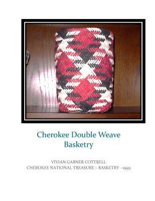 Cherokee Double Weave Basketry - Vivian Cottrell