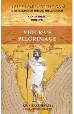 Poza produsului Brilliant As The Sun: A retelling of Srimad Bhagavatam: Canto Three Part One: Vidura's Pilgrimage - Chintamani Dhama Dasi