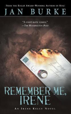 Remember Me, Irene: An Irene Kelly Mystery - Jan Burke