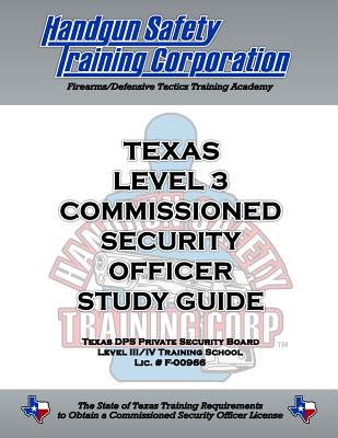 Texas Level 3 Commissioned Security Officer Study Guide - William D. Slater Jr