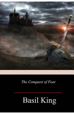 Coperta cărții 'The Conquest of Fear - Basil King'