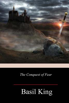 The Conquest of Fear - Basil King