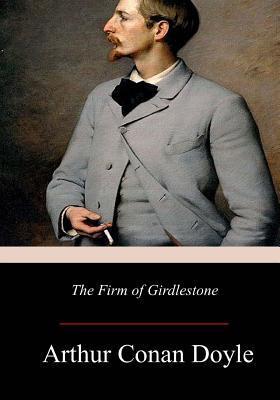 Coperta cărții 'The Firm of Girdlestone - Arthur Conan Doyle'