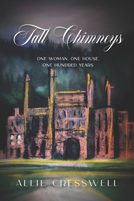 Tall Chimneys: A British Family Saga Spanning 100 Years - Allie Cresswell