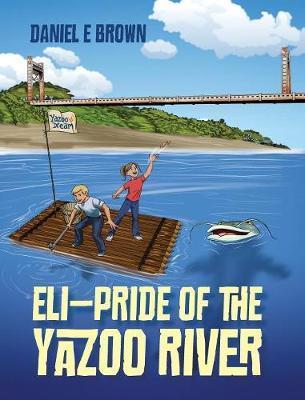 ELI - Pride of the Yazoo River - Daniel E. Brown