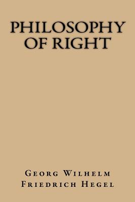 Philosophy of Right - Georg Wilhelm Friedrich Hegel