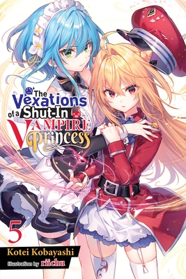 The Vexations of a Shut-In Vampire Princess, Vol. 5 (Light Novel) - Kotei Kobayashi