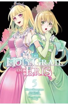 Coperta cărții 'The Holy Grail of Eris, Vol. 5 (Manga) - Kujira Tokiwa'