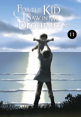 For the Kid I Saw in My Dreams, Vol. 11 - Kei Sanbe