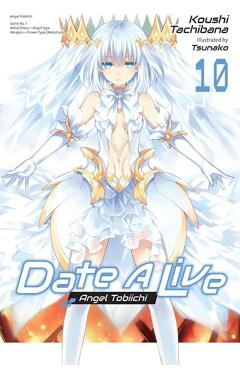 Date a Live, Vol. 10 (Light Novel) - Koushi Tachibana