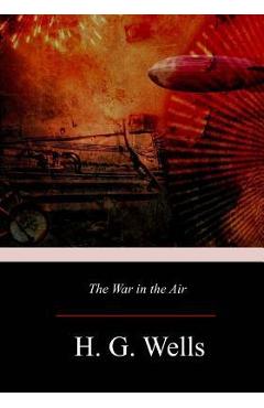 Coperta cărții 'The War in the Air - H. G. Wells'