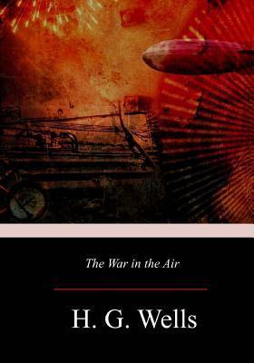 The War in the Air - H. G. Wells