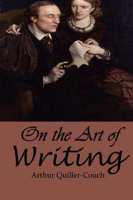 On the Art of Writing - Arthur Quiller-couch