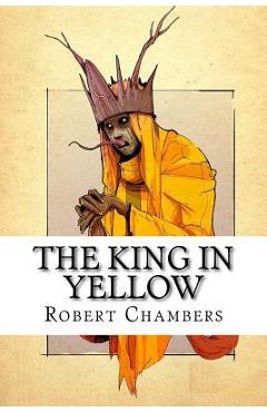 Coperta cărții 'The King in Yellow - Robert W. Chambers'