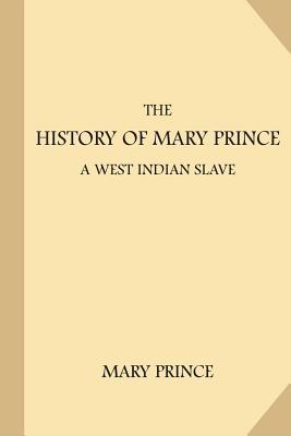 The History of Mary Prince, a West Indian Slave (Large Print) - Mary Prince