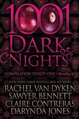 1001 Dark Nights: Compilation Thirty-One - Sawyer Bennett