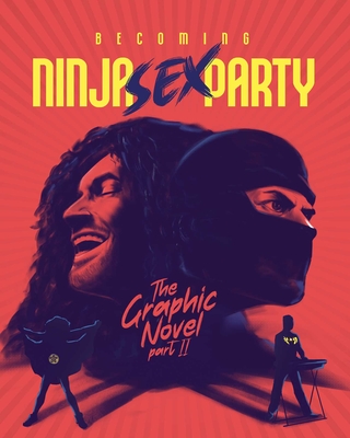 Becoming Ninja Sex Party - The Graphic Novel Pt. 2 - David Calcano