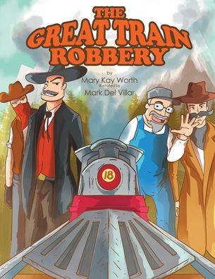 The Great Train Robbery - Mary Kay Worth