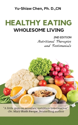 Healthy Eating Wholesome Living - Ph. D. Cn Chen