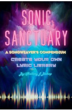 Coperta cărții 'Sonic Sanctuary: A Songweaver's Compendium - Mallory L. Bishop'