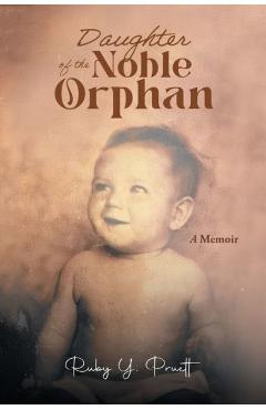Coperta cărții 'Daughter of the Noble Orphan: A Memoir - Ruby Y Pruett'