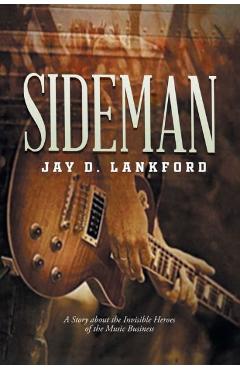 Coperta cărții 'Sideman: A Story about the Invisible Heroes of the Music Business - Jay D Lankford'