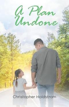 Coperta cărții 'A Plan Undone - Christopher Holdstrom'