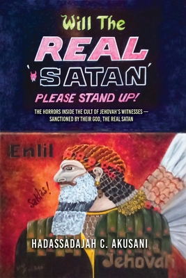 Will The REAL Satan Please Stand Up! - Hadassadajah Akusani