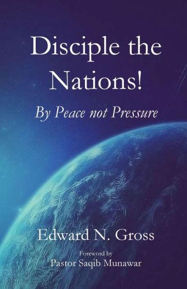 Disciple the Nations - Edward N. Gross