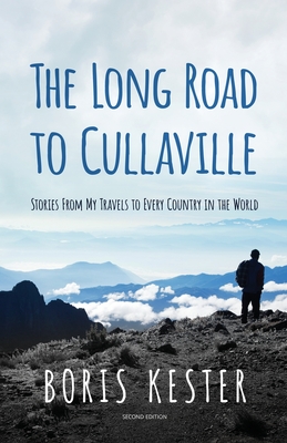 The Long Road to Cullaville: Stories from my travels to every country in the world - Boris Kester