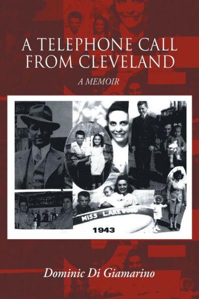 Coperta cărții 'A Telephone Call from Cleveland: A Memoir - Dominic Di Giamarino'