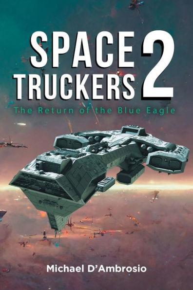 Space Truckers: The Return of the Blue Eagle - Michael D'ambrosio