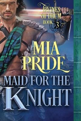 Maid for the Knight - Mia Pride