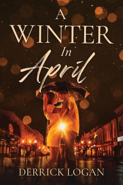 A Winter In April - Derrick Logan