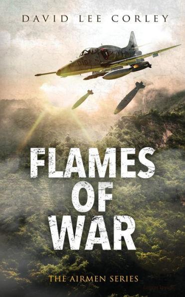 Flames of War: A Vietnam War Novel - David Lee Corley